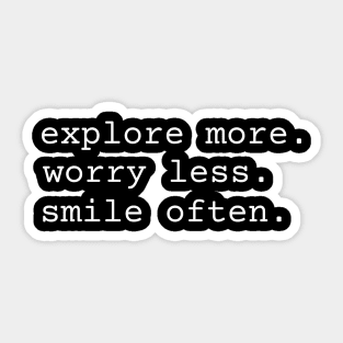 Explore More Worry Less Smile Often Sticker